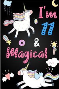 I'm 11 and Magical: Cute Unicorn Journal Lined Blank Notebook and Happy Birthday Notebook for 11 Year Old Girls, Cute Unicorn Birthday Journal Birthday Gift for 11th Birthday