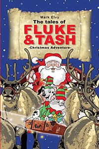 Tales of Fluke and Tash - Christmas Adventure