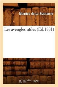 Les Aveugles Utiles (Éd.1881)