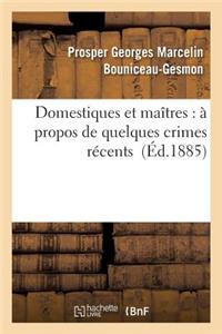 Domestiques Et Maîtres: À Propos de Quelques Crimes Récents
