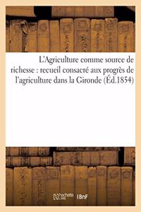 L'Agriculture Comme Source de Richesse (Éd.1854)