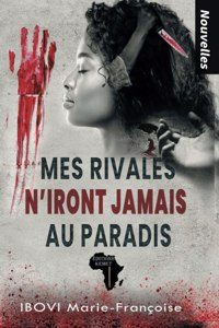 Mes rivales n'iront jamais au paradis