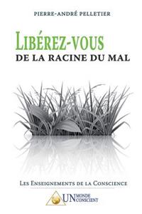 Libérez-vous de la racine du mal