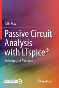 Passive Circuit Analysis with Ltspice(r)