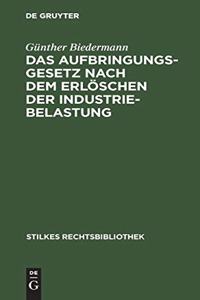 Das Aufbringungsgesetz Nach Dem Erlöschen Der Industriebelastung