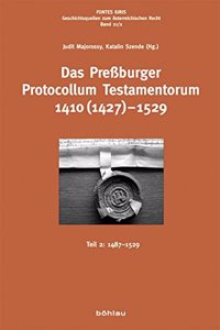 Das Pressburger Protocollum Testamentorum 1410 (1427)-1529