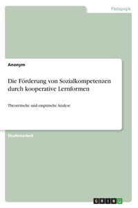 Die Förderung von Sozialkompetenzen durch kooperative Lernformen