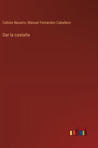Dar la castaña