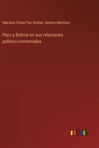 Peru y Bolivia en sus relaciones politico-comerciales
