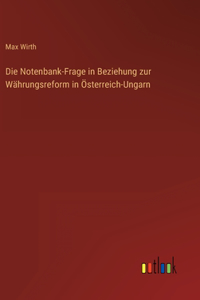 Die Notenbank-Frage in Beziehung zur Währungsreform in Österreich-Ungarn