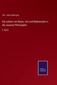Lehren von Raum, Zeit und Mathematik in der neueren Philosophie