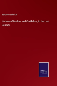 Notices of Madras and Cuddalore, in the Last Century