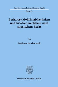 Besitzlose Mobiliarsicherheiten Und Insolvenzverfahren Nach Spanischem Recht