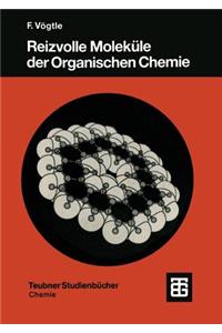 Reizvolle Moleküle der Organischen Chemie