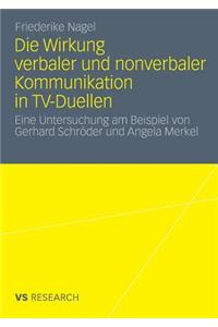 Die Wirkung Verbaler Und Nonverbaler Kommunikation in Tv-Duellen
