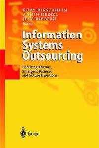 Information Systems Outsourcing: Enduring Themes, Emergent Patterns and Future Directions