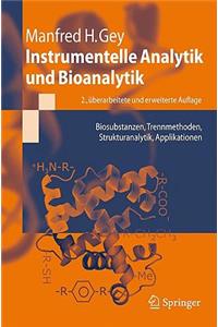 Instrumentelle Analytik Und Bioanalytik: Biosubstanzen, Trennmethoden, Strukturanalytik, Applikationen