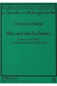 «Was Sind Dies Fuer Zeiten!»