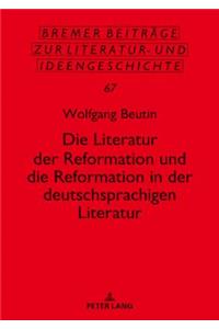 Literatur der Reformation und die Reformation in der deutschsprachigen Literatur
