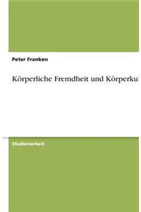 Körperliche Fremdheit und Körperkult