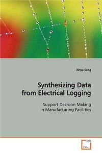 Synthesizing Data from Electrical Logging