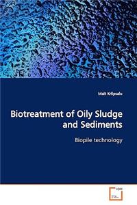 Biotreatment of Oily Sludge and Sediments