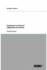 Germany's unilateral subject-to-tax-clause