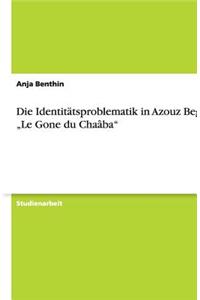 Die Identitätsproblematik in Azouz Begags 