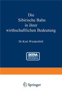 Die Sibirische Bahn in Ihrer Wirthschaftlichen Bedeutung