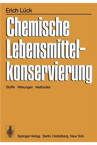 Chemische Lebensmittelkonservierung: Stoffe Wirkungen Methoden