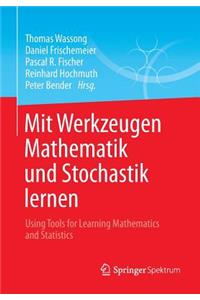Mit Werkzeugen Mathematik Und Stochastik Lernen - Using Tools for Learning Mathematics and Statistics