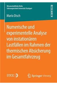 Numerische und experimentelle Analyse von instationären Lastfällen im Rahmen der thermischen Absicherung im Gesamtfahrzeug