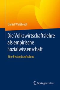 Die Volkswirtschaftslehre ALS Empirische Sozialwissenschaft