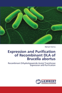 Expression and Purification of Recombinant DLA of Brucella abortus