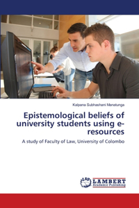 Epistemological beliefs of university students using e-resources
