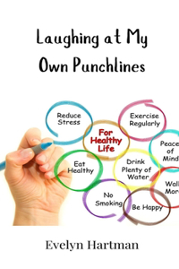 Laughing at My Own Punchlines