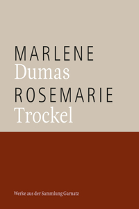 Marlene Dumas / Rosemarie Trockel