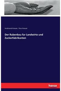 Der Rubenbau fur Landwirte und Zuckerfabrikanten