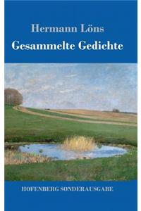 Gesammelte Gedichte: Junglaub / Mein goldenes Buch / Mein blaues Buch / Der kleine Rosengarten / Fritz von der Leines Ausgewählte Lieder / Ulenspeigels Ausgewählte Liede