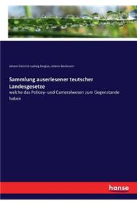 Sammlung auserlesener teutscher Landesgesetze