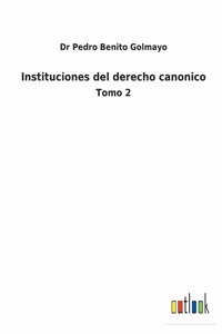 Instituciones del derecho canonico