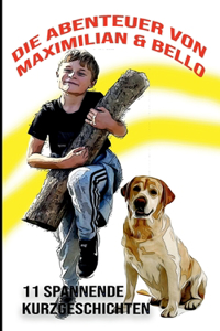 Die Abenteuer von Maximilian & seinem besten Freund Bello