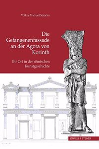 Die Gefangenenfassade an Der Agora Von Korinth