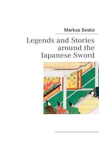 Legends and Stories around the Japanese Sword