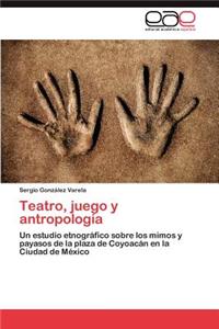 Teatro, juego y antropología