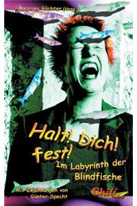 Halt! Dich! fest!