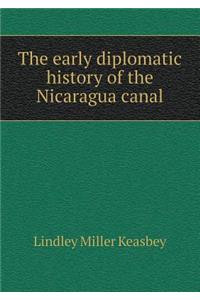 The early diplomatic history of the Nicaragua canal