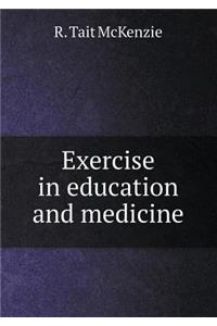 Exercise in Education and Medicine