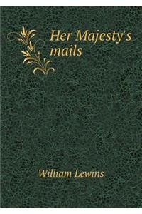 Her Majesty's mails