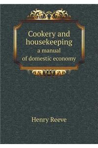 Cookery and Housekeeping a Manual of Domestic Economy